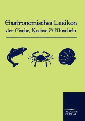 Gastronomisches Lexikon der Fische, Krebse und Muscheln 1