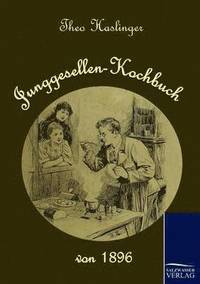 bokomslag Junggesellen-Kochbuch von 1896