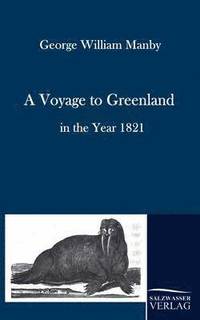 bokomslag Voyage to Greenland in the Year 1821