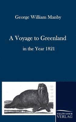 bokomslag Voyage to Greenland in the Year 1821