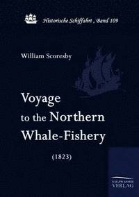 bokomslag Voyage to the Nothern Whale-Fishery (1823)