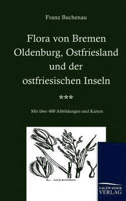 Flora von Bremen, Oldenburg, Ostfriesland und der ostfriesischen Inseln 1