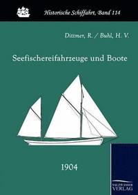 bokomslag Seefischereifahrzeuge und Boote (1904)