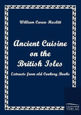 bokomslag Ancient Cuisine on the British Isles