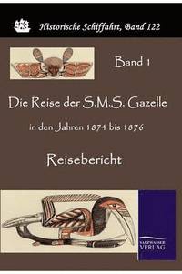 bokomslag Die Reise der S.M.S. Gazelle in den Jahren 1874 bis 1876