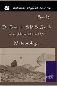 bokomslag Die Reise der S.M.S. Gazelle in den Jahren 1874 bis 1876