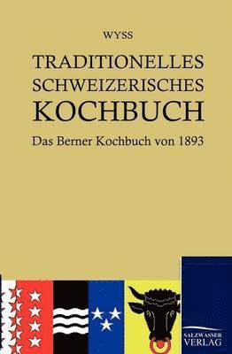 Traditionelles Schweizerisches Kochbuch 1