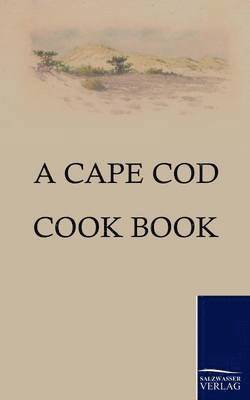 bokomslag A Cape Cod Cook Book