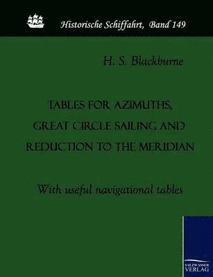 bokomslag Tables for azimuths, great circle sailing and reduction to the meridian