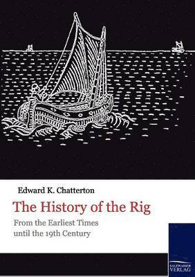 Edward K Chatterton, Edward K. Chatterton - History of the Rig, Häftad