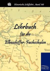 bokomslag Lehrbuch fur die Elbeschiffer-Fachschulen