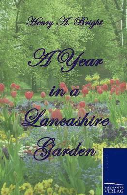 A Year in a Lancashire Garden 1