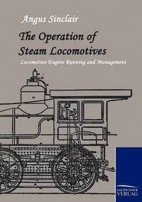 bokomslag The Operation of Steam Locomotives