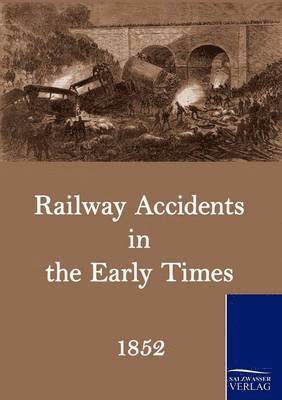 bokomslag Railway Accidents in the Early Times