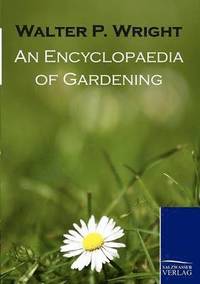 bokomslag An Encyclopaedia of Gardening