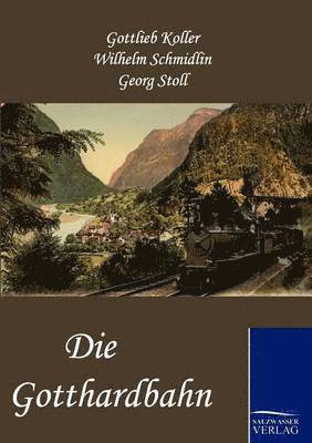 Gottlieb Koller, Wilhelm Schmidlin, Georg Stoll - Gotthardbahn, Häftad