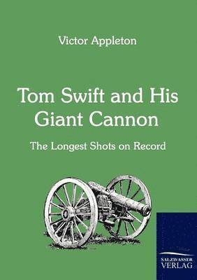 Victor Appleton II - Tom Swift and His Giant Cannon, Häftad