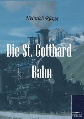 Die St.-Gotthard-Bahn 1