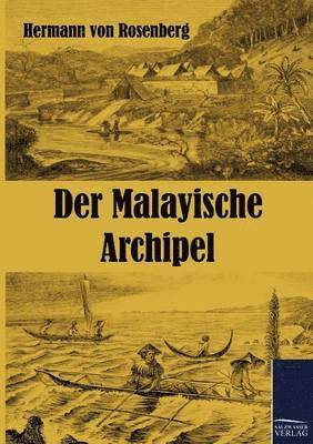 Der Malayische Archipel 1