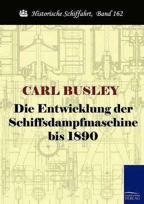 bokomslag Die Entwicklung der Schiffsdampfmaschine bis 1890