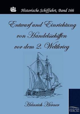 Heinrich Herner - Entwurf und Einrichtung von Handelsschiffen vor dem 2. Weltkrieg, Häftad