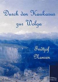 bokomslag Durch den Kaukasus zur Wolga