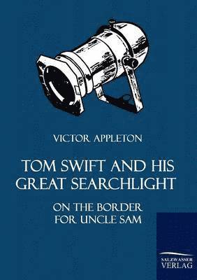 Victor Appleton II - Tom Swift and His Great Searchlight, Häftad