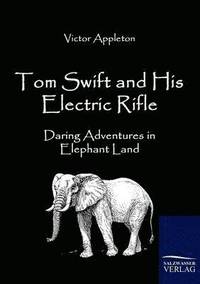 bokomslag Tom Swift and His Electric Rifle