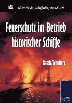 bokomslag Feuerschutz im Betrieb historischer Schiffe