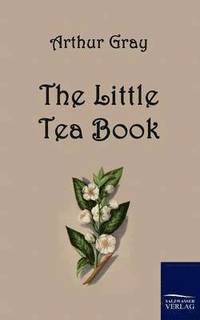 bokomslag The Little Tea Book