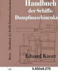 bokomslag Handbuch der Schiffs-Dampfmaschinenkunde