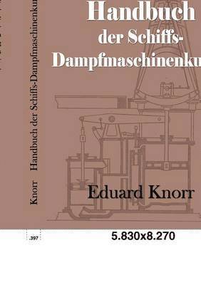 Handbuch der Schiffs-Dampfmaschinenkunde 1