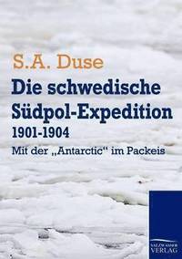 bokomslag Die schwedische Sudpol-Expedition 1901-1904