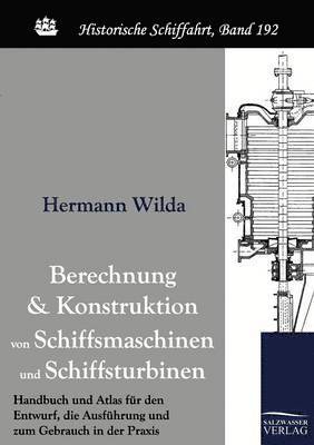 bokomslag Berechnung und Konstruktion von Schiffsmaschinen und Schiffsturbinen