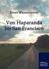bokomslag Von Haparanda bis San Francisco