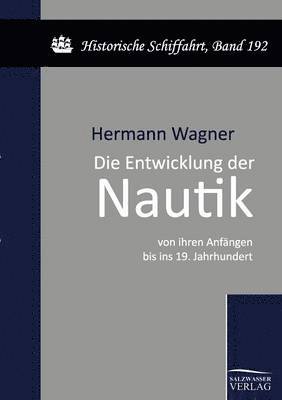 bokomslag Die Entwicklung der Nautik von ihren Anfangen bis ins 19. Jahrhundert