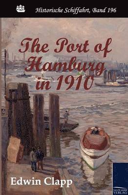 bokomslag The Port of Hamburg in 1910