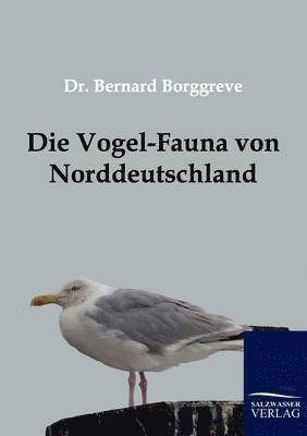 Die Vogel-Fauna Von Norddeutschland 1