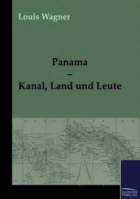Louis Wagner - Panama - Kanal, Land und Leute, Häftad