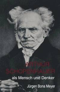 bokomslag Arthur Schopenhauer als Mensch und Denker