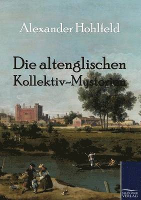 bokomslag Die Altenglischen Kollektiv-Mysterien