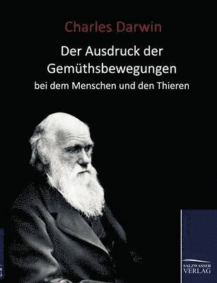 bokomslag Der Ausdruck der Gemthsbewegungen bei dem Menschen und den Thieren (1877)