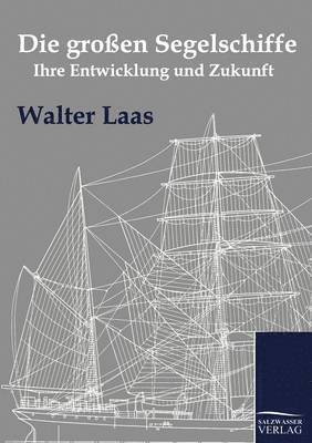 Walter Laas - großen Segelschiffe, Häftad. Tillgänglighet: Lägg i varukorg