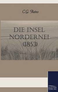 bokomslag Die Insel Nordernei (1853)