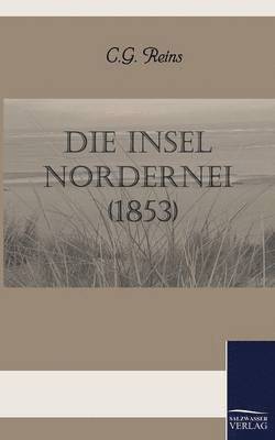 bokomslag Die Insel Nordernei (1853)