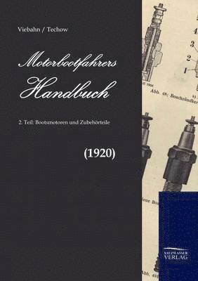 A Techow, F W Von Viebahn, A. Techow, F. W. Von Viebahn, F. W. von Viebahn - Motorbootfahrers Handbuch, Häftad