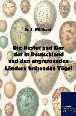 bokomslag Die Nester und Eier der in Deutschland und den angrenzenden Lndern brtenden Vgel