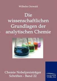 bokomslag Die wissenschaftlichen Grundlagen der analytischen Chemie
