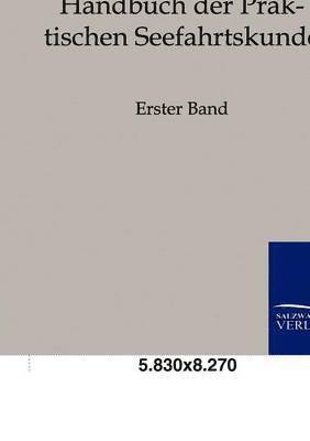 Handbuch der Praktischen Seefahrtskunde 1