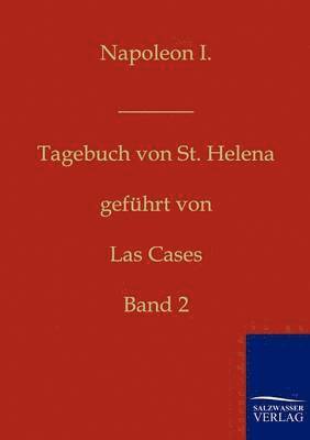 Napoleon I. - Tagebuch von St. Helena